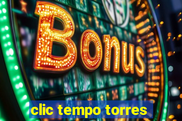 clic tempo torres